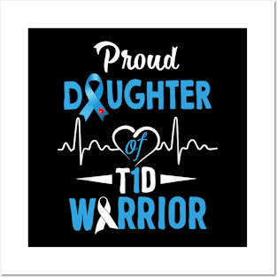 Proud Daughter Of T1D Warrior Type 1 Diabetes Awareness Gift Posters and Art